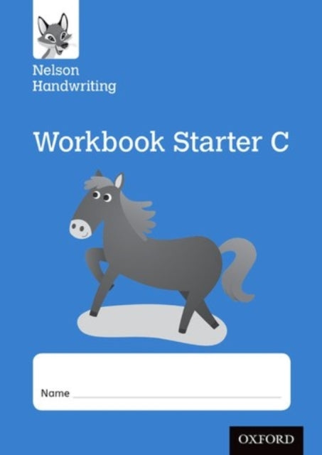 Book cover of: Nelson Handwriting: Reception/Primary 1: Starter C Workbook (pack of 10). By: Anita Warwick