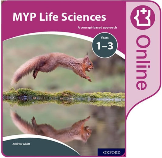 Book cover of: MYP Life Sciences: a Concept Based Approach: Online Student Book. By: Andrew Allott