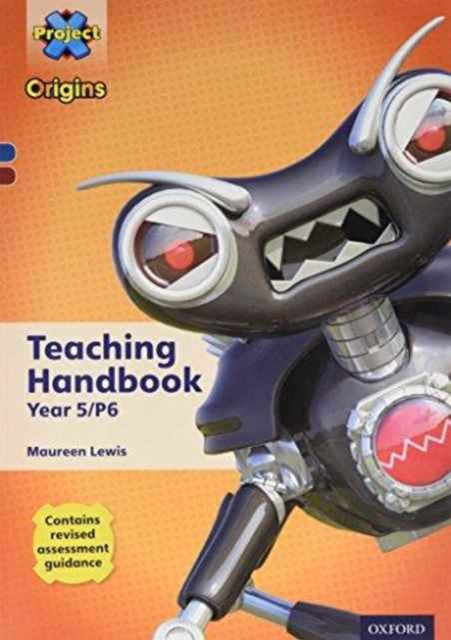 Book cover of: Project X Origins: Dark Blue-Dark Red Book Bands, Oxford Levels 16-17: Teaching Handbook Year 5/P6. By: Maureen Lewis