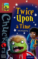Book cover of: Oxford Reading Tree TreeTops Chucklers: Level 15: Twice Upon a Time. By: John Dougherty