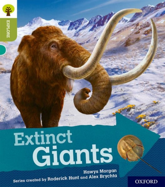 Book cover of: Oxford Reading Tree Explore with Biff, Chip and Kipper: Oxford Level 7: Extinct Giants. By: Hawys Morgan