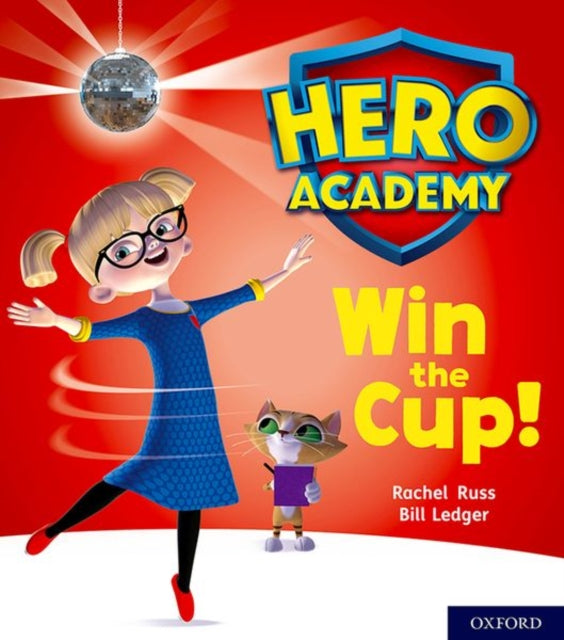 Hero Academy: Oxford Level 3, Yellow Book Band: Win the Cup! 9780198416067 Rachel Russ
