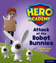 Book cover of: Hero Academy: Oxford Level 5, Green Book Band: Attack of the Robot Bunnies. By: Deborah Nash