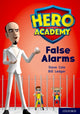Book cover of: Hero Academy: Oxford Level 9, Gold Book Band: False Alarms. By: Steve Cole