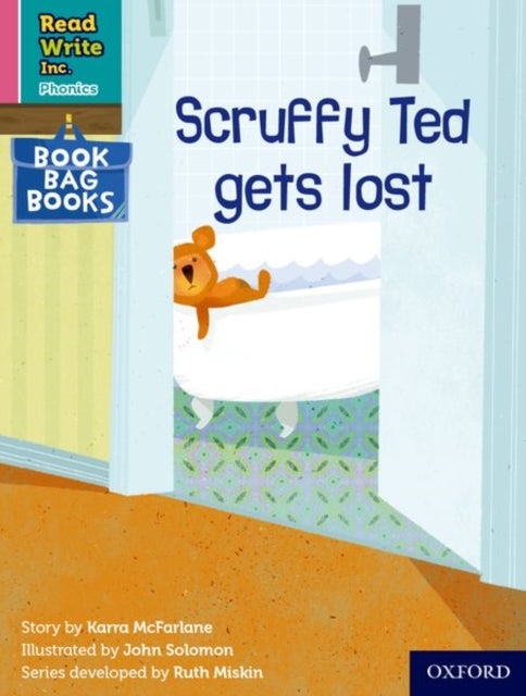 Book cover of: Read Write Inc. Phonics: Scruffy Ted gets lost (Pink Set 3 Book Bag Book 1). By: Ruth Miskin