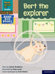 Book cover of: Read Write Inc. Phonics: Bert the explorer (Grey Set 7 Book Bag Book 4). By: Ruth Miskin