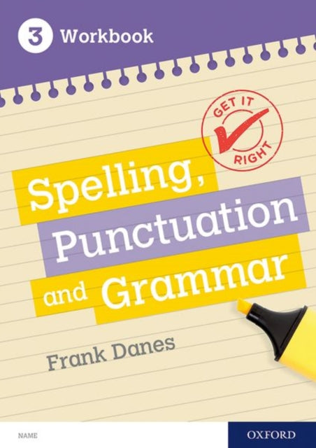 Get It Right: KS3; 11-14: Spelling, Punctuation and Grammar Workbook 3 9780198421559 Frank Danes