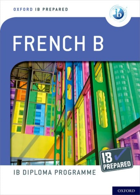 Book cover of: Oxford IB Diploma Programme: IB Prepared: French B