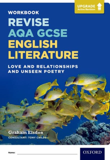 Book cover of: Revise AQA GCSE English Literature: Love and Relationships and Unseen Poetry Workbook. By: Graham Elsdon