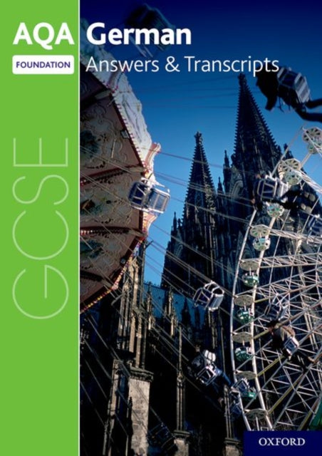 Book cover of: AQA GCSE German Foundation Answers & Transcripts. By: Oxford University Staff