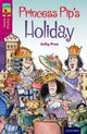 Book cover of: Oxford Reading Tree TreeTops Fiction: Level 10: Princess Pip's Holiday
