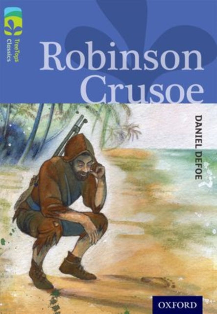 Oxford Reading Tree TreeTops Classics: Level 17: Robinson Crusoe 9780198448839 Daniel Defoe