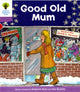 Book cover of: Oxford Reading Tree: Level 1+: Patterned Stories: Good Old Mum