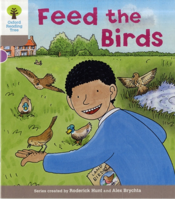 Book cover of: Oxford Reading Tree: Level 1: Decode and Develop: Feed the Birds. By: Roderick Hunt