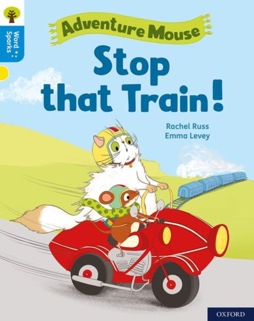 Book cover of: Oxford Reading Tree Word Sparks: Level 3: Stop that Train!. By: James Clements