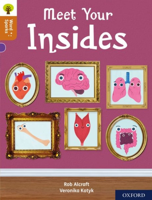 Book cover of: Oxford Reading Tree Word Sparks: Level 8: Meet Your Insides. By: Rob Alcraft