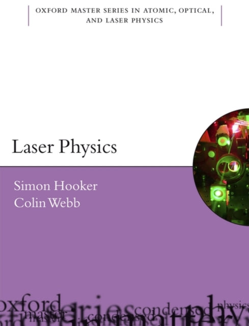 Book cover of: Laser Physics. By: Simon Hooker