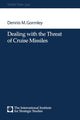 Book cover of: Dealing with the Threat of Cruise Missiles. By: Dennis M. Gormley