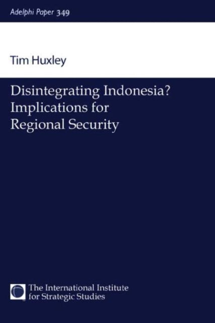 Book cover of: Disintegrating Indonesia?. By: Tim Huxley