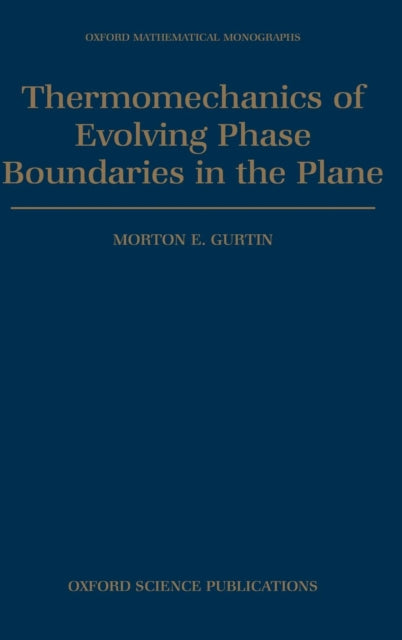 Book cover of: Thermomechanics of Evolving Phase Boundaries in the Plane