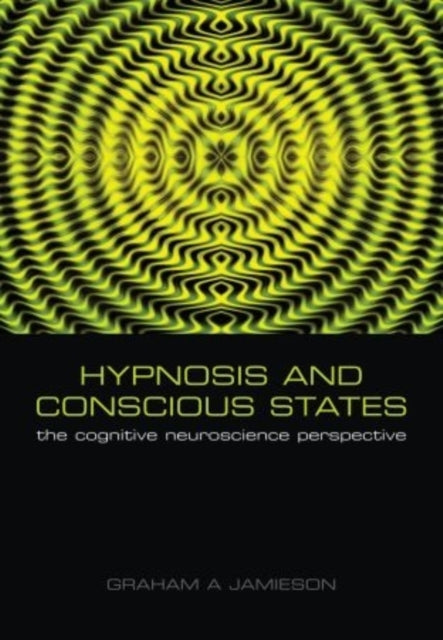 Book cover of: Hypnosis and Conscious States. By: Graham Jamieson
