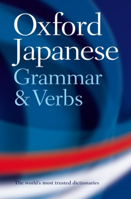 Book cover of: Oxford Japanese Grammar and Verbs. By: Jonathan Bunt