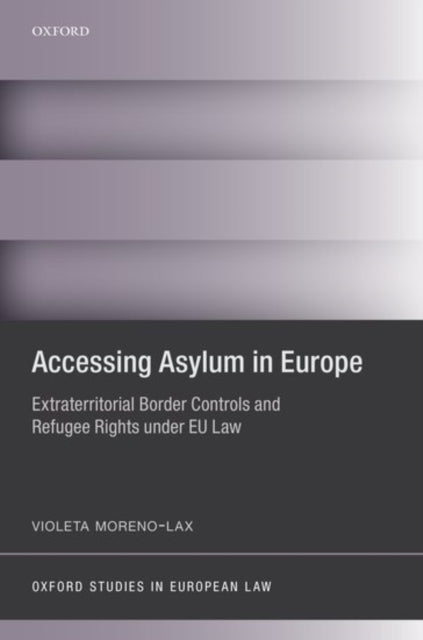Book cover of: Accessing Asylum in Europe. By: Violeta Moreno-Lax