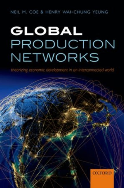 Book cover of: Global Production Networks. By: Neil M. Coe