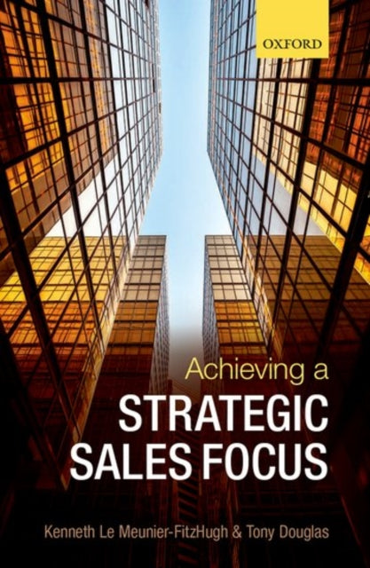 Book cover of: Achieving a Strategic Sales Focus. By: Kenneth Le Meunier-FitzHugh