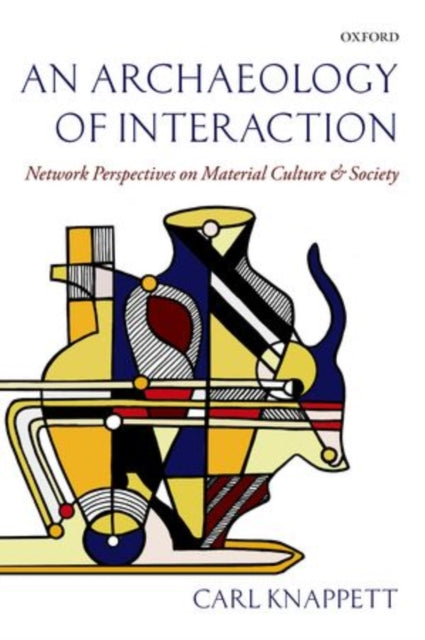 Book cover of: Archaeology of Interaction. By: Carl Knappett