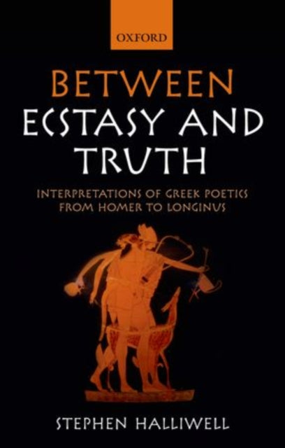 Book cover of: Between Ecstasy and Truth. By: Stephen Halliwell