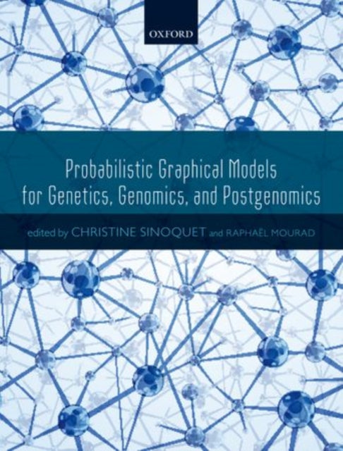 Book cover of: Probabilistic Graphical Models for Genetics, Genomics, and Postgenomics
