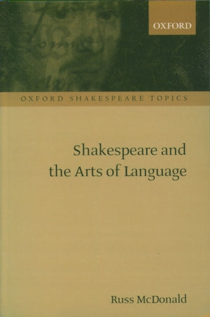 Shakespeare and the Arts of Language
