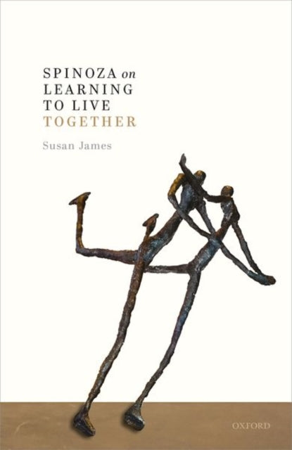 Book cover of: Spinoza on Learning to Live Together. By: Susan James