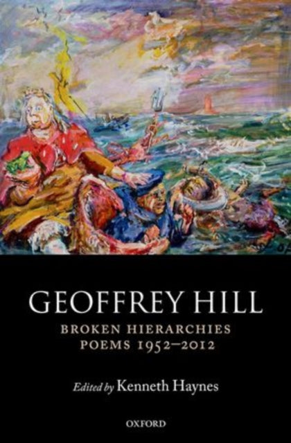 Book cover of: Broken Hierarchies. By: Geoffrey Hill