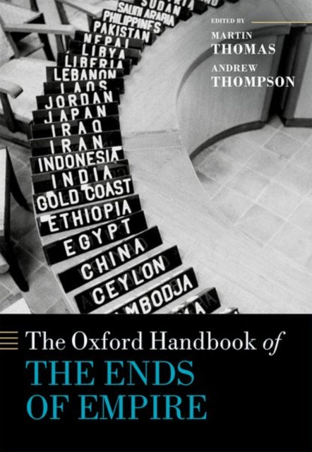 Book cover of: Oxford Handbook of the Ends of Empire. By: Martin Thomas