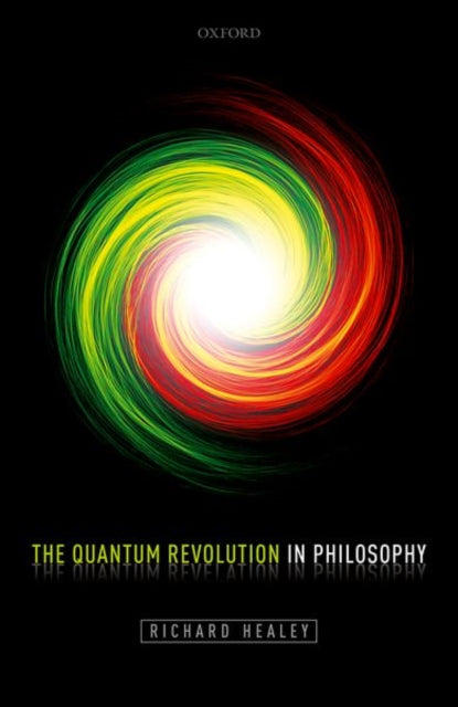 Book cover of: Quantum Revolution in Philosophy. By: Richard Healey