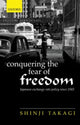 Book cover of: Conquering the Fear of Freedom. By: Shinji Takagi