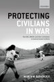 Book cover of: Protecting Civilians in War. By: Miriam Bradley