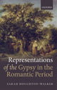 Book cover of: Representations of the Gypsy in the Romantic Period. By: Sarah Houghton-Walker