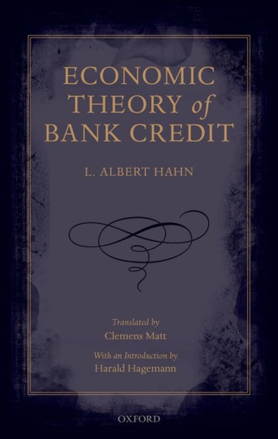 Book cover of: Economic Theory of Bank Credit. By: L. Albert Hahn