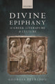 Book cover of: Divine Epiphany in Greek Literature and Culture. By: Georgia Petridou