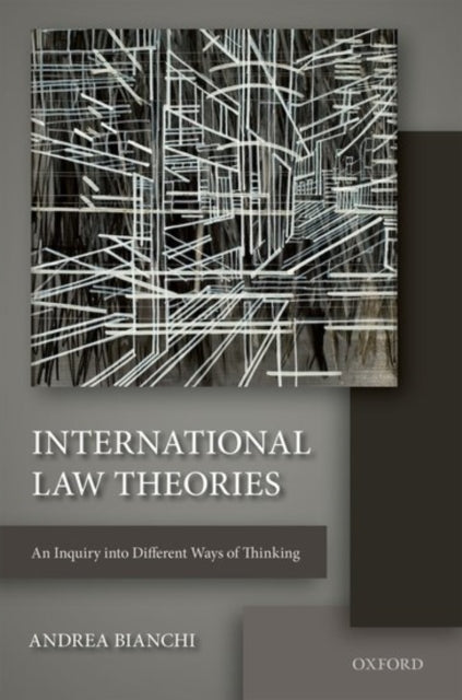 Book cover of: International Law Theories. By: Andrea Bianchi