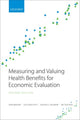 Book cover of: Measuring and Valuing Health Benefits for Economic Evaluation. By: John Brazier