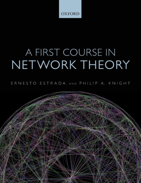 Book cover of: First Course in Network Theory. By: Ernesto Estrada