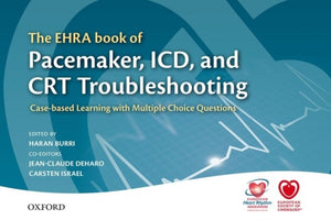 The EHRA Book of Pacemaker, ICD, and CRT Troubleshooting Vol.1