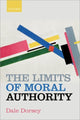 Book cover of: Limits of Moral Authority. By: Dale Dorsey