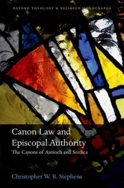 Book cover of: Canon Law and Episcopal Authority. By: Christopher Stephens