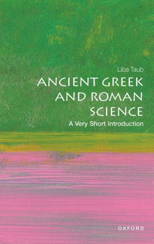 Ancient Greek and Roman Science, A Very Short Introduction