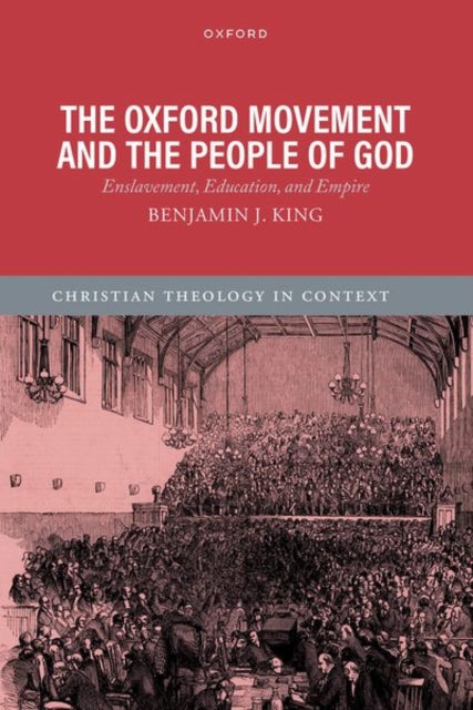 Book cover of: Oxford Movement and the People of God. By: Benjamin J. King